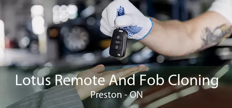 Lotus Remote And Fob Cloning Preston - ON