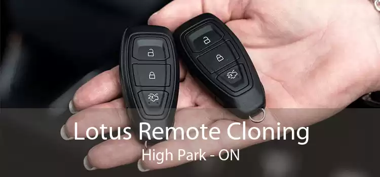 Lotus Remote Cloning High Park - ON