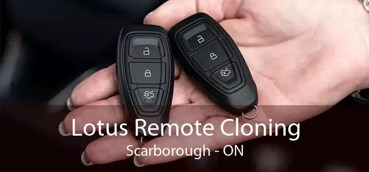 Lotus Remote Cloning Scarborough - ON