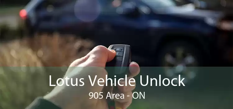 Lotus Vehicle Unlock 905 Area - ON
