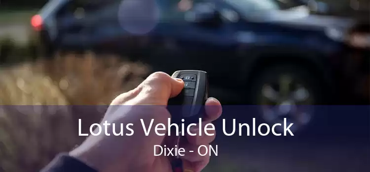 Lotus Vehicle Unlock Dixie - ON