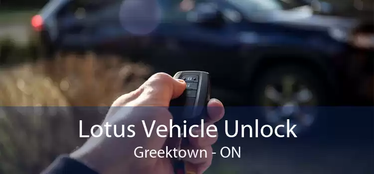 Lotus Vehicle Unlock Greektown - ON