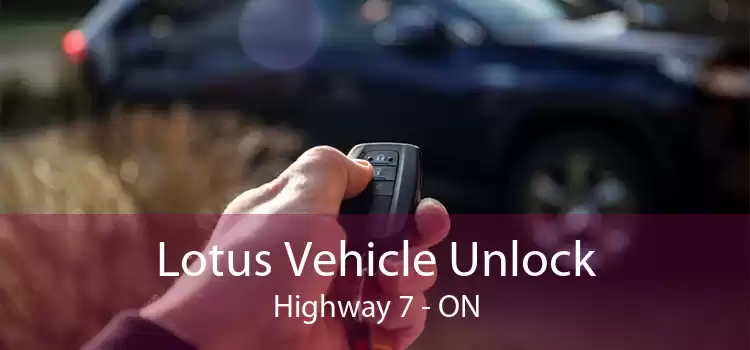 Lotus Vehicle Unlock Highway 7 - ON