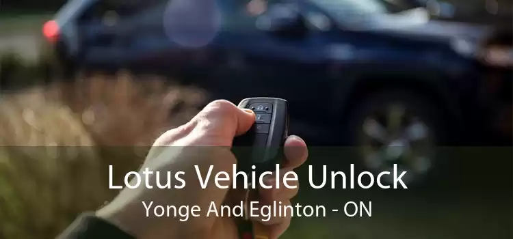 Lotus Vehicle Unlock Yonge And Eglinton - ON