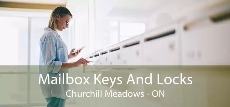 Mailbox Keys And Locks Churchill Meadows - ON
