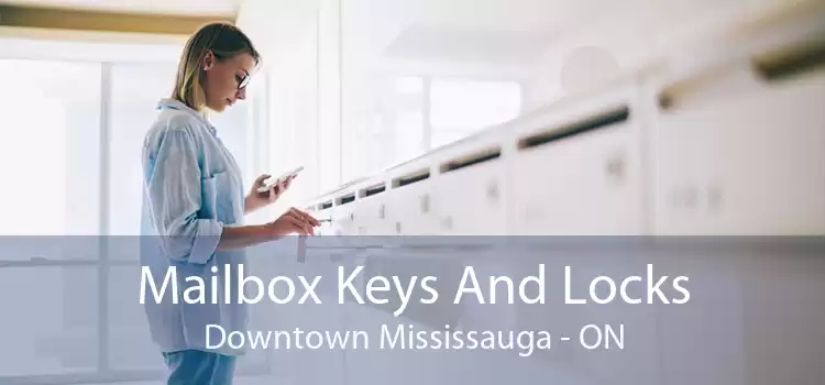 Mailbox Keys And Locks Downtown Mississauga - ON