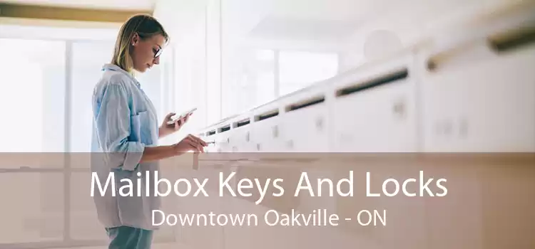 Mailbox Keys And Locks Downtown Oakville - ON