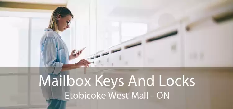 Mailbox Keys And Locks Etobicoke West Mall - ON