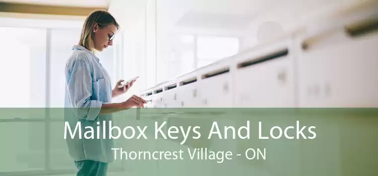 Mailbox Keys And Locks Thorncrest Village - ON