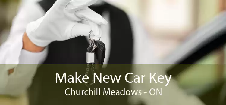 Make New Car Key Churchill Meadows - ON