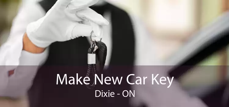 Make New Car Key Dixie - ON