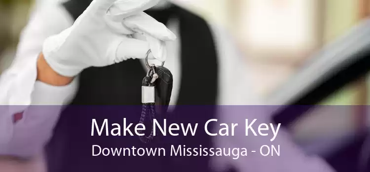 Make New Car Key Downtown Mississauga - ON
