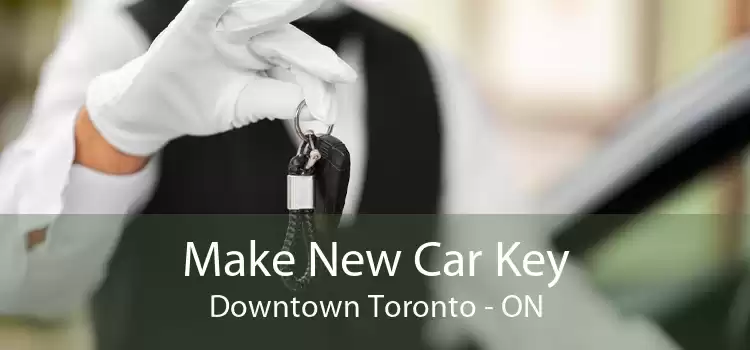 Make New Car Key Downtown Toronto - ON