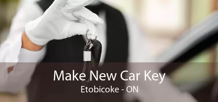 Make New Car Key Etobicoke - ON