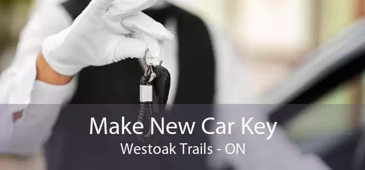 Make New Car Key Westoak Trails - ON