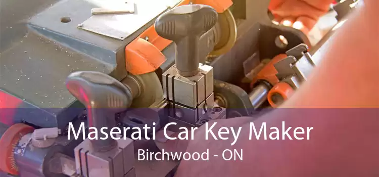 Maserati Car Key Maker Birchwood - ON