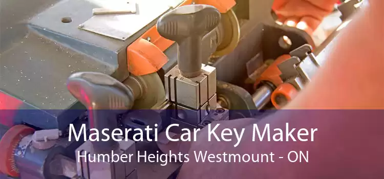 Maserati Car Key Maker Humber Heights Westmount - ON