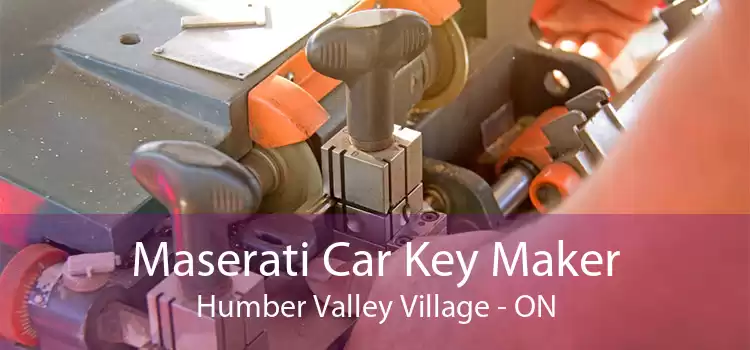 Maserati Car Key Maker Humber Valley Village - ON
