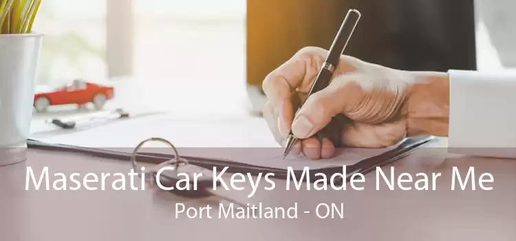 Maserati Car Keys Made Near Me Port Maitland - ON