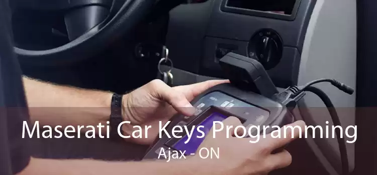 Maserati Car Keys Programming Ajax - ON
