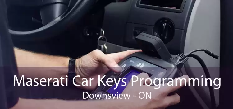 Maserati Car Keys Programming Downsview - ON
