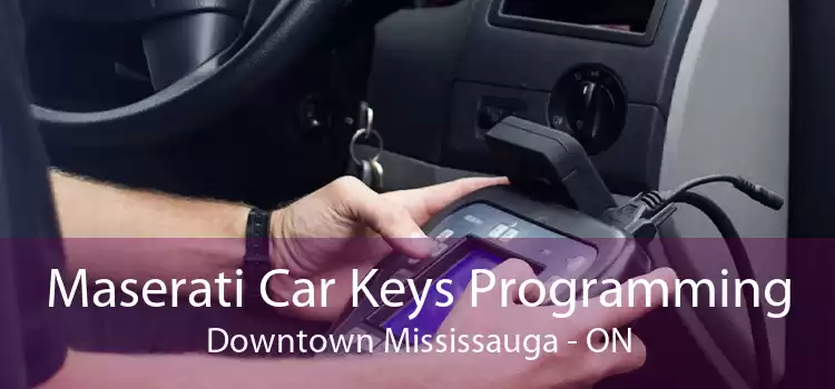 Maserati Car Keys Programming Downtown Mississauga - ON