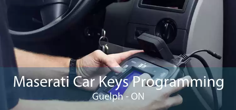 Maserati Car Keys Programming Guelph - ON