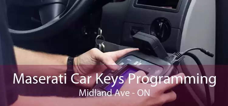Maserati Car Keys Programming Midland Ave - ON