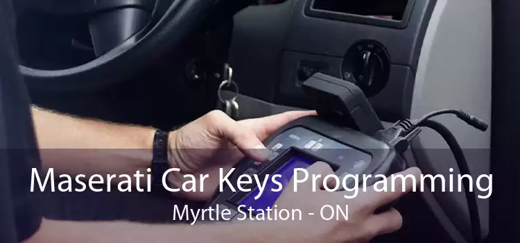 Maserati Car Keys Programming Myrtle Station - ON