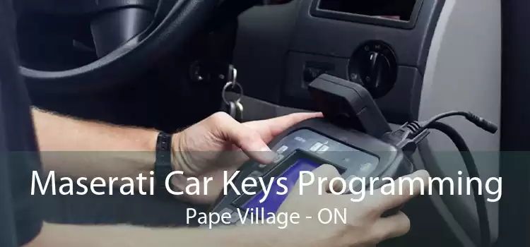 Maserati Car Keys Programming Pape Village - ON