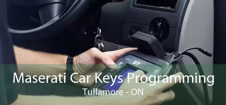 Maserati Car Keys Programming Tullamore - ON