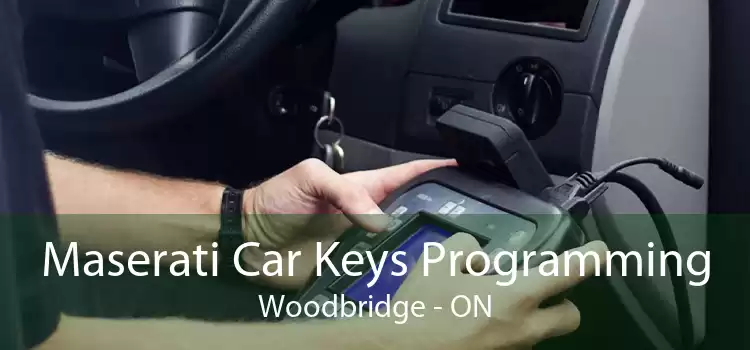 Maserati Car Keys Programming Woodbridge - ON