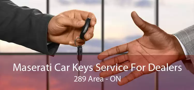 Maserati Car Keys Service For Dealers 289 Area - ON