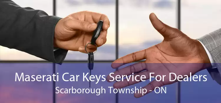 Maserati Car Keys Service For Dealers Scarborough Township - ON
