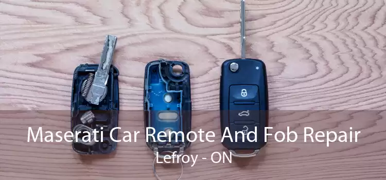 Maserati Car Remote And Fob Repair Lefroy - ON