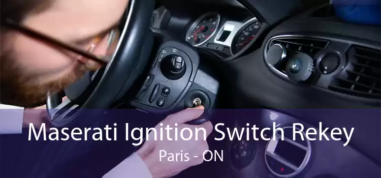 Maserati Ignition Switch Rekey Paris - ON