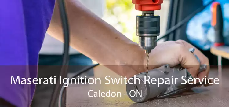 Maserati Ignition Switch Repair Service Caledon - ON