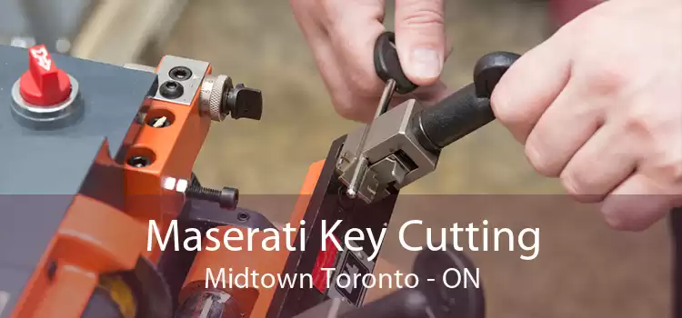 Maserati Key Cutting Midtown Toronto - ON