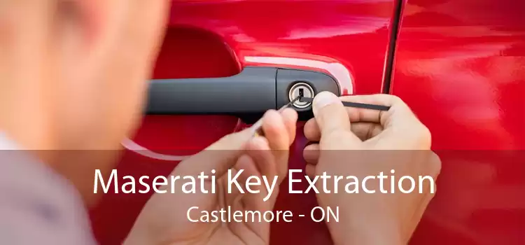 Maserati Key Extraction Castlemore - ON