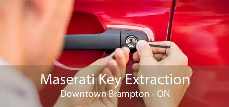 Maserati Key Extraction Downtown Brampton - ON