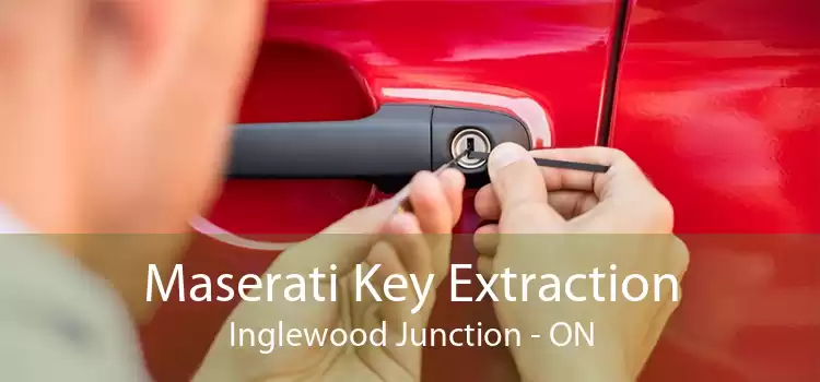Maserati Key Extraction Inglewood Junction - ON