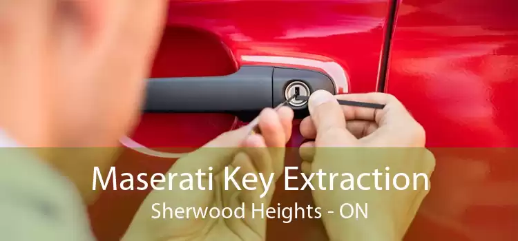 Maserati Key Extraction Sherwood Heights - ON