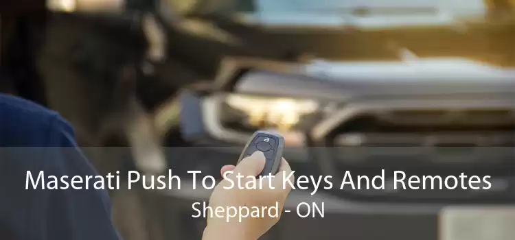 Maserati Push To Start Keys And Remotes Sheppard - ON