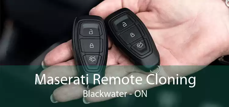 Maserati Remote Cloning Blackwater - ON