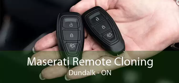 Maserati Remote Cloning Dundalk - ON
