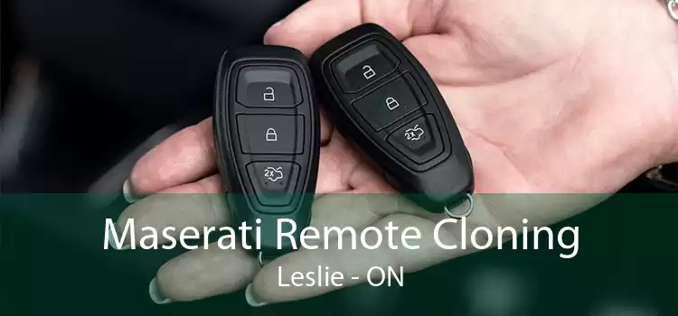 Maserati Remote Cloning Leslie - ON