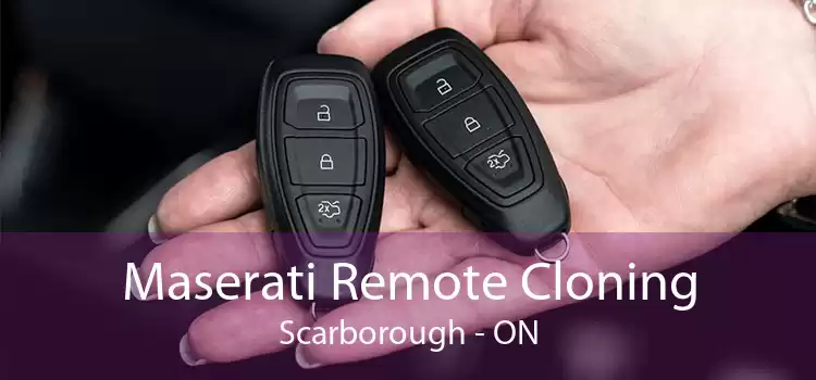 Maserati Remote Cloning Scarborough - ON