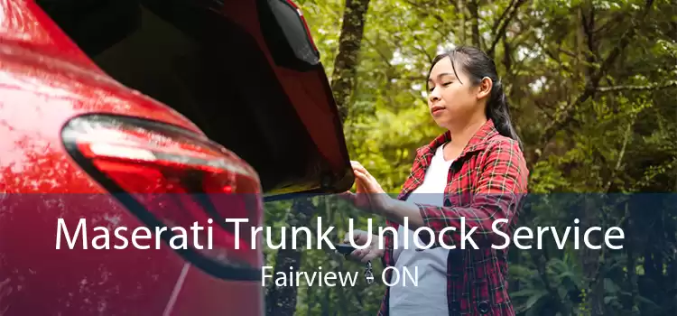 Maserati Trunk Unlock Service Fairview - ON