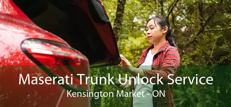 Maserati Trunk Unlock Service Kensington Market - ON