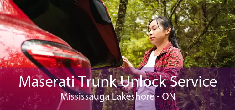 Maserati Trunk Unlock Service Mississauga Lakeshore - ON